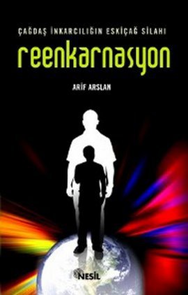 cagdas-inkarciligin-eskicag-silahi-reenkarnasyon-arif-arslan-nesil-yayinlari