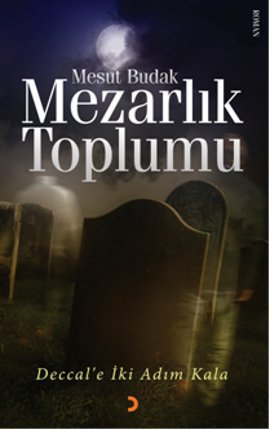 mezarlik toplumu deccale iki adim kala 5ed3fe0d98031