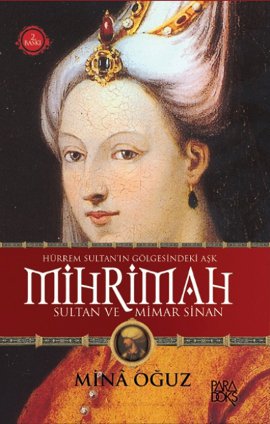 mihrimah sultan ve mimar sinan hurrem sultanin golgesindeki ask 5ed3fd22f008a