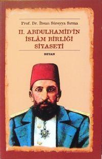 ii-abdulhamidin-islam-birligi-siyaseti-ihsan-sureyya-sirma