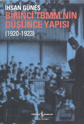 birinci tbmmnin dusunce yapisi 1920 1923 5edb583808f17