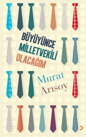 buyuyunce-milletvekili-olacagim-murat-arisoy-cinius-yayinlari