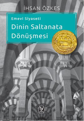 emevi siyaseti dinin saltanata donusmesi 5edb585a8a17f