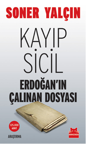 kayip-sicil-erdoganin-calinan-dosyasi-soner-yalcin-kirmizi-kedi-yayinlari