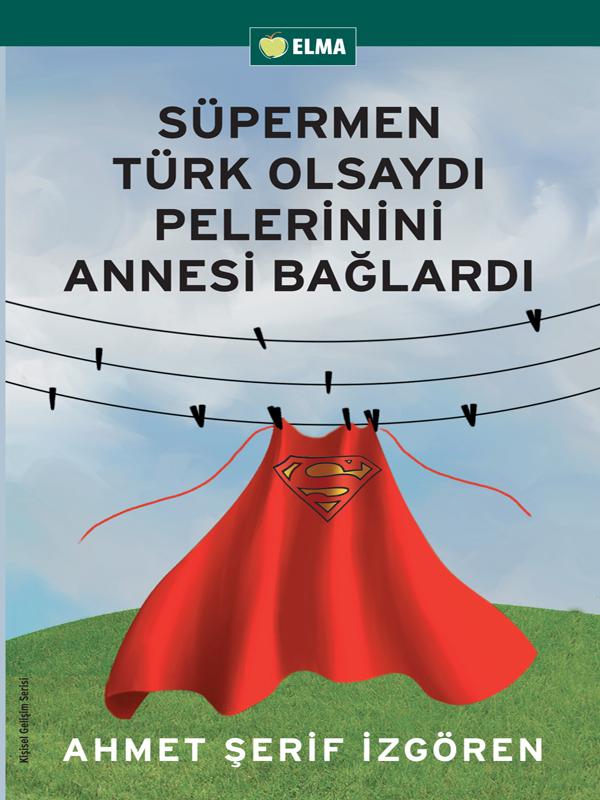 supermenturkolsaydipelerininiannesibaglardi