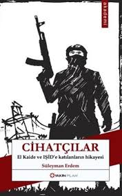 cihatcilar el kaide ve iside katilanlarin hikayesi kitap ozeti 5eff276b0015b